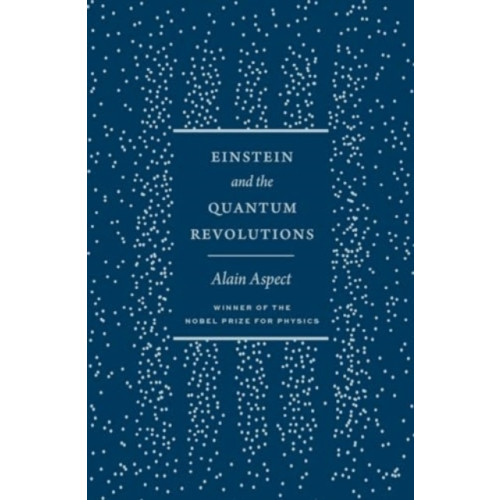 The university of chicago press Einstein and the Quantum Revolutions (inbunden, eng)