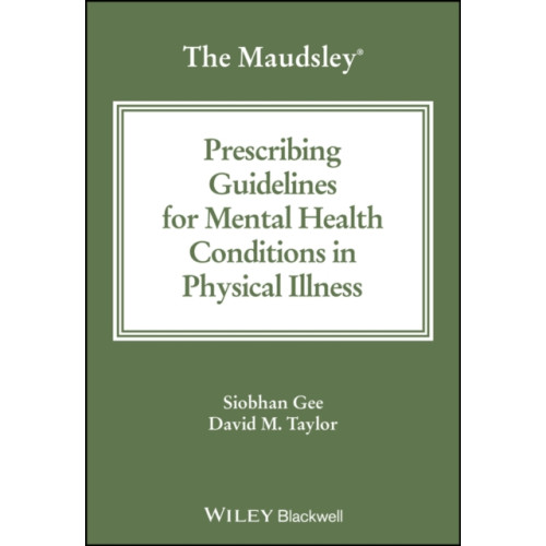 John Wiley & Sons Inc The Maudsley Prescribing Guidelines for Mental Health Conditions in Physical Illness (häftad, eng)