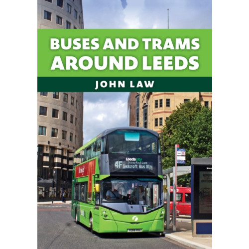Amberley Publishing Buses and Trams Around Leeds (häftad, eng)