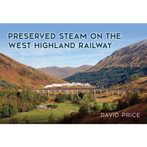 Amberley Publishing Preserved Steam on the West Highland Railway (häftad, eng)
