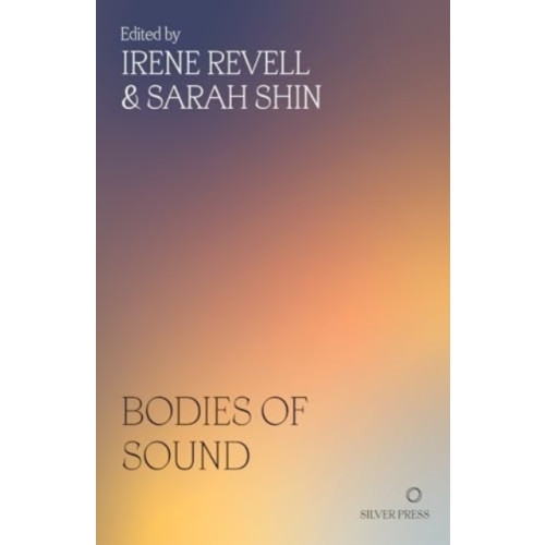 Silver Press Bodies of Sound (häftad, eng)
