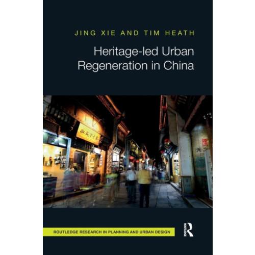 Taylor & francis ltd Heritage-led Urban Regeneration in China (häftad, eng)