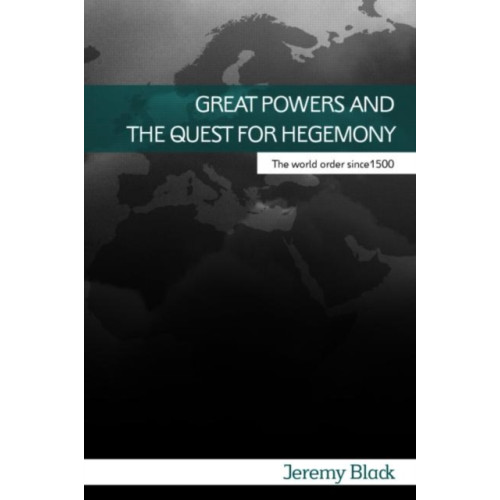 Taylor & francis ltd Great Powers and the Quest for Hegemony (häftad, eng)