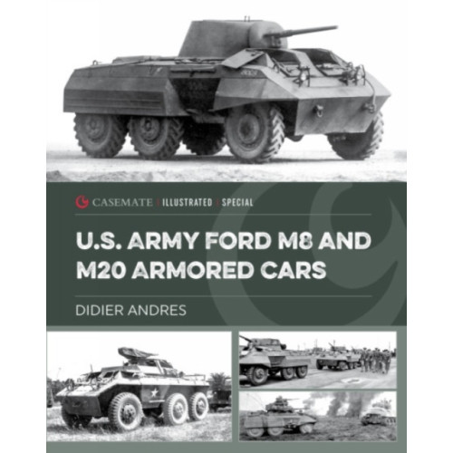 Casemate Publishers U.S. Army Ford M8 and M20 Armored Cars (inbunden, eng)