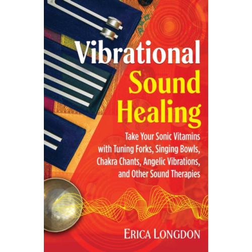 Inner Traditions Bear and Company Vibrational Sound Healing (häftad, eng)