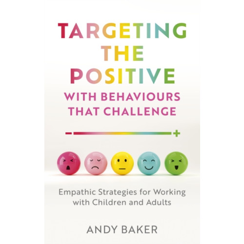 Jessica kingsley publishers Targeting the Positive with Behaviours that Challenge (häftad, eng)