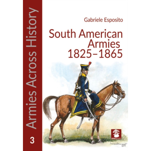 Wydawnictwo STRATUS, Artur Juszczak Armies of the South American Caudillos (häftad, eng)