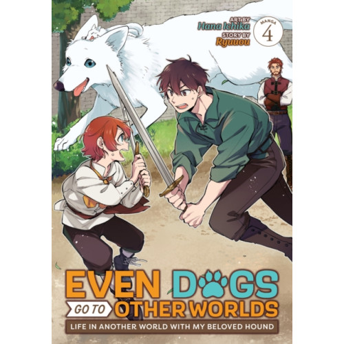 Seven Seas Entertainment, LLC Even Dogs Go to Other Worlds: Life in Another World with My Beloved Hound (Manga) Vol. 4 (häftad, eng)