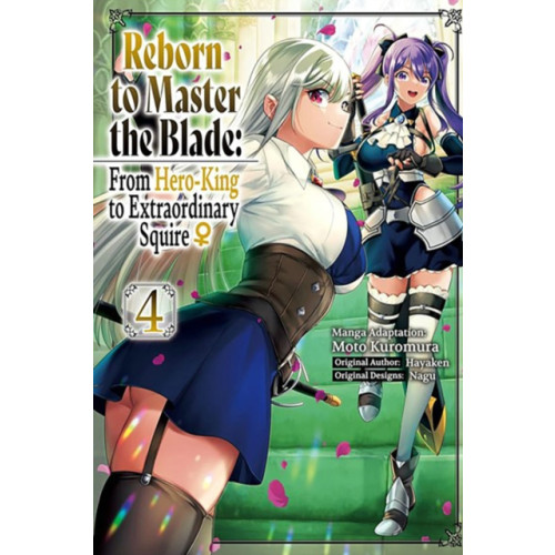 J-Novel Club Reborn to Master the Blade: From Hero-King to Extraordinary Squire?, Vol. 4 (manga) (häftad, eng)