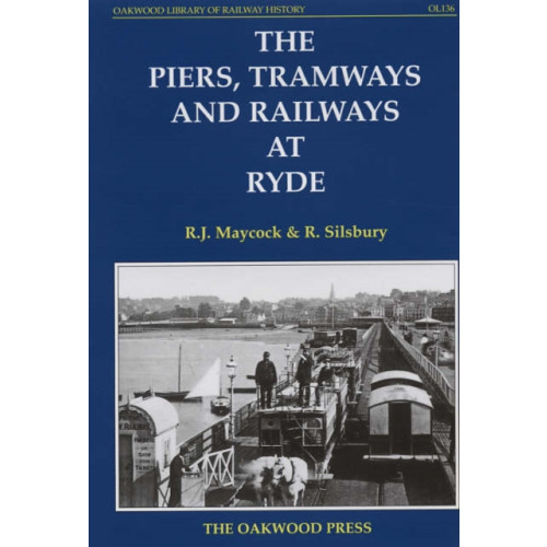 Stenlake Publishing The Piers, Tramways and Railways at Ryde (inbunden, eng)