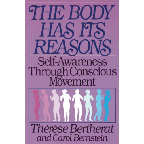 Inner Traditions Bear and Company The Body Has Its Reasons (häftad, eng)