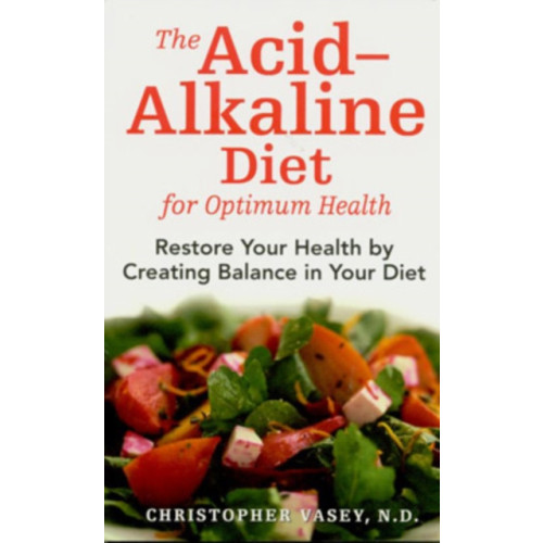 Inner Traditions Bear and Company The Acid-Alkaline Diet for Optimum Health (häftad, eng)