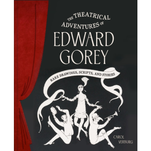 Chronicle Books Theatrical Adventures of Edward Gorey (inbunden, eng)