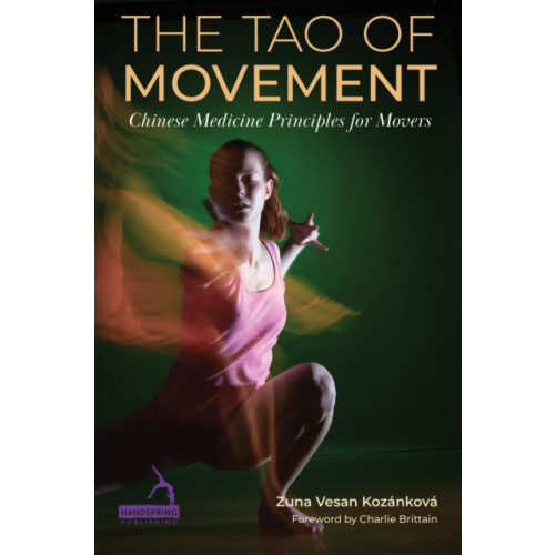 Jessica kingsley publishers The Tao of Movement (häftad, eng)