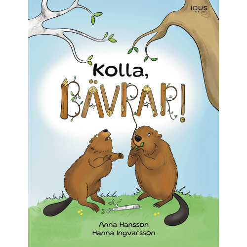 Idus Förlag Kolla, bävrar! (inbunden)