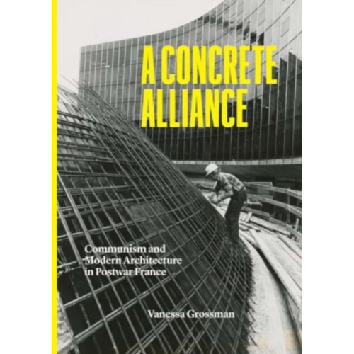 Yale university press A Concrete Alliance (inbunden, eng)