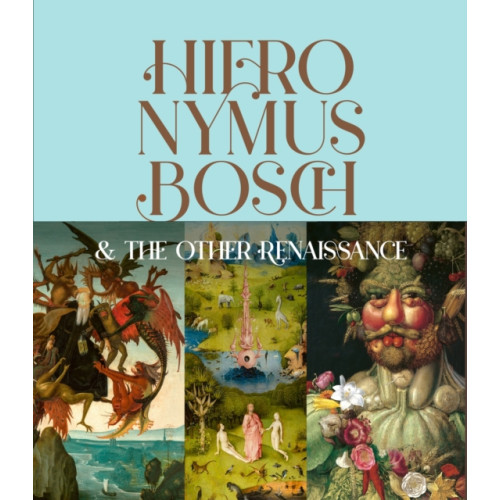 Abrams Hieronymus Bosch & the Other Renaissance (inbunden, eng)