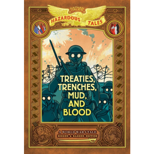 Abrams Treaties, Trenches, Mud, and Blood: Bigger & Badder Edition (Nathan Hale's Hazardous Tales #4) (inbunden, eng)