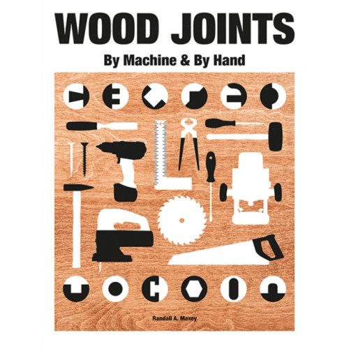 GMC Publications Wood Joints by Machine & by Hand (häftad, eng)