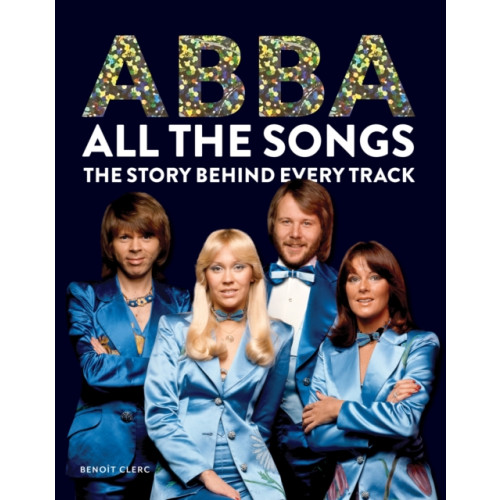 Octopus publishing group Abba: All The Songs (inbunden, eng)