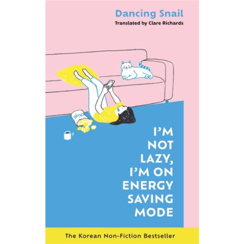 I'm Not Lazy, I'm on Energy Saving Mode: The Korean Non-Fiction Bestseller , Bonnier Books Ltd (inbunden, english)