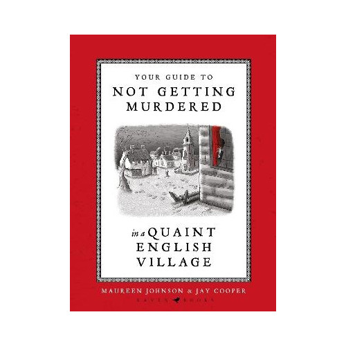 Maureen Johnson Your Guide to Not Getting Murdered in a Quaint English Village (inbunden, eng)