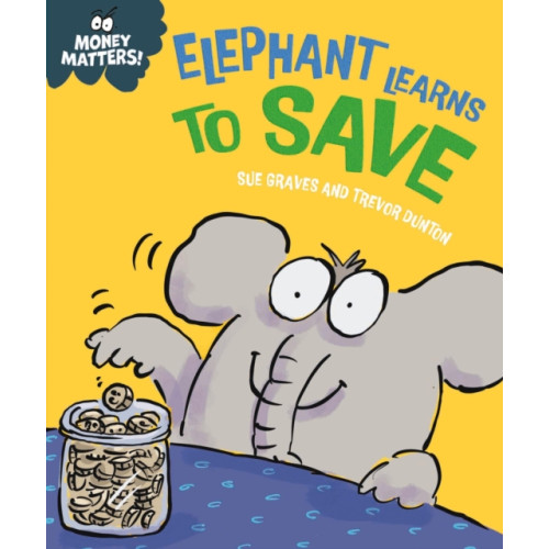 Hachette Children's Group Money Matters: Elephant Learns to Save (häftad, eng)