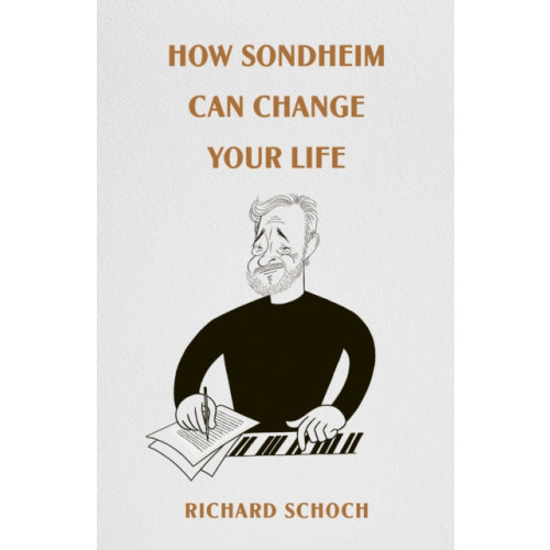 Ebury Publishing How Sondheim Can Change Your Life (inbunden, eng)