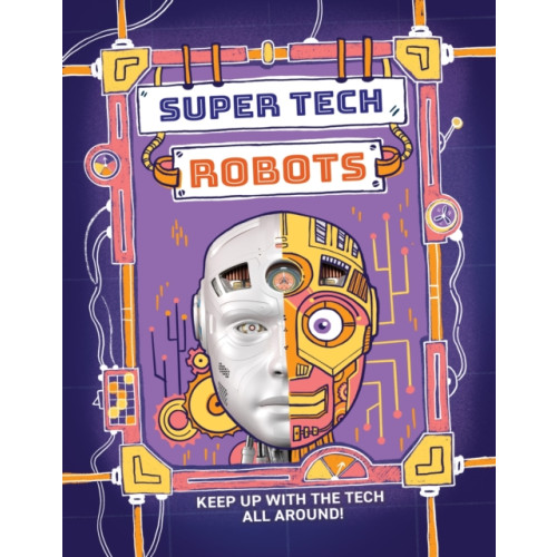 Hachette Children's Group Super Tech: Robots (inbunden, eng)