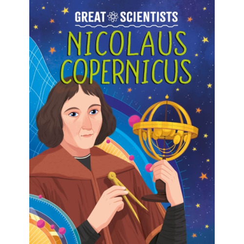 Hachette Children's Group Great Scientists: Nicolaus Copernicus (inbunden, eng)