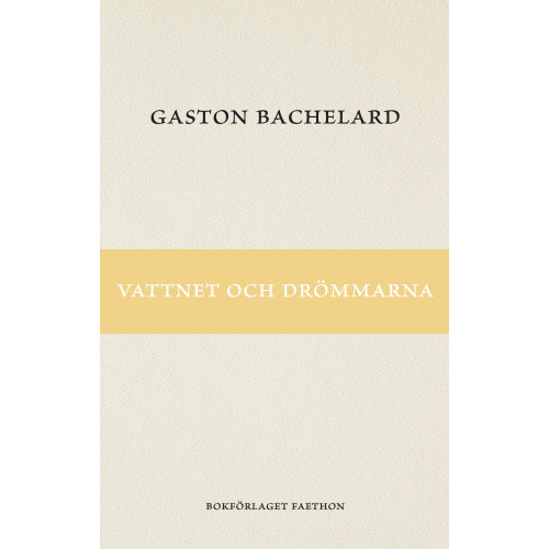 Gaston Bachelard Vattnet och drömmarna (häftad)