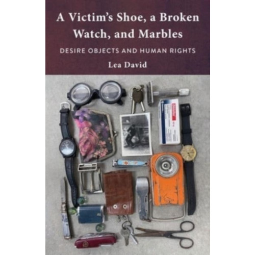 Columbia university press A Victim's Shoe, a Broken Watch, and Marbles (häftad, eng)