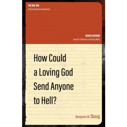 Christian Focus Publications Ltd How Could a Loving God Send anyone to Hell? (häftad, eng)