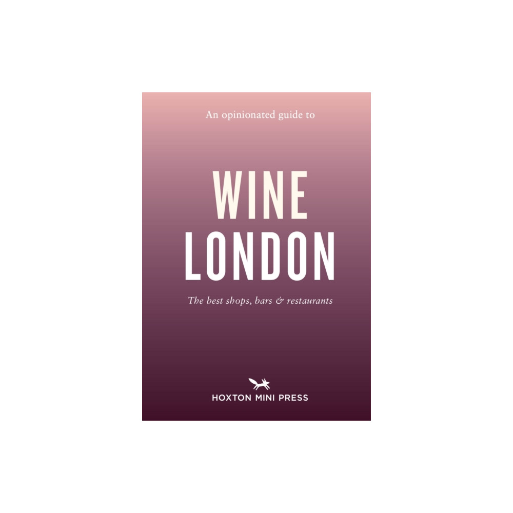 Produktbild för An Opinionated Guide to Wine London (häftad, eng)