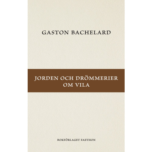 Gaston Bachelard Jorden och drömmerier om vila (häftad)