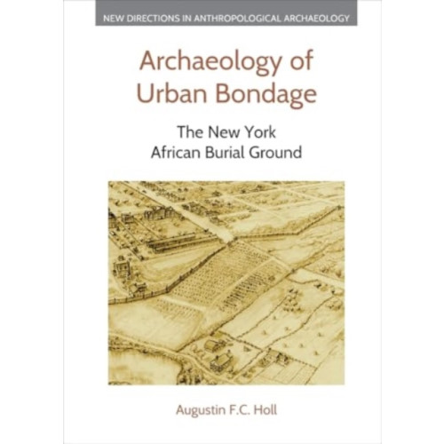 Equinox Publishing Ltd Archaeology of Urban Bondage (inbunden, eng)