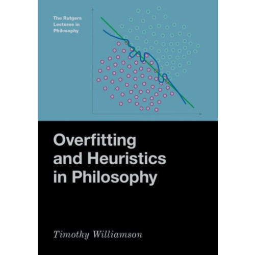Oxford University Press Inc Overfitting and Heuristics in Philosophy (inbunden, eng)