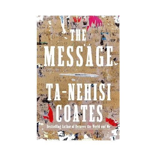Ta-Nehisi Coates The Message (inbunden, eng)