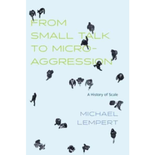 The university of chicago press From Small Talk to Microaggression (häftad, eng)