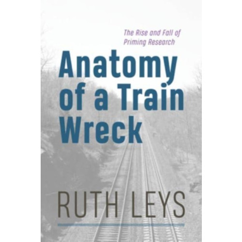 The university of chicago press Anatomy of a Train Wreck (häftad, eng)