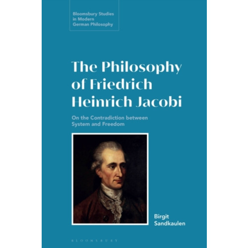 Bloomsbury Publishing PLC The Philosophy of Friedrich Heinrich Jacobi (häftad, eng)