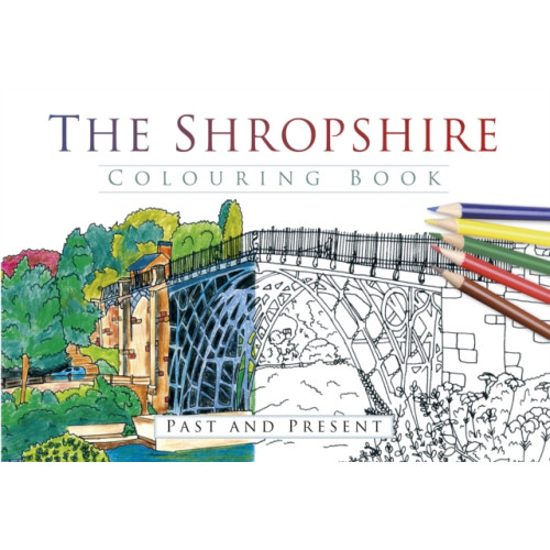 The History Press Ltd The Shropshire Colouring Book: Past and Present (häftad, eng)