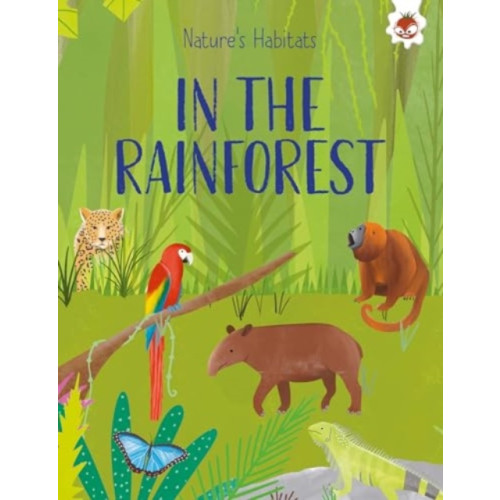 Hungry Tomato Ltd Nature's Habitats: In The Rainforest (häftad, eng)