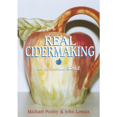 Fox Chapel Publishers International Real Cidermaking on a Small Scale (häftad, eng)