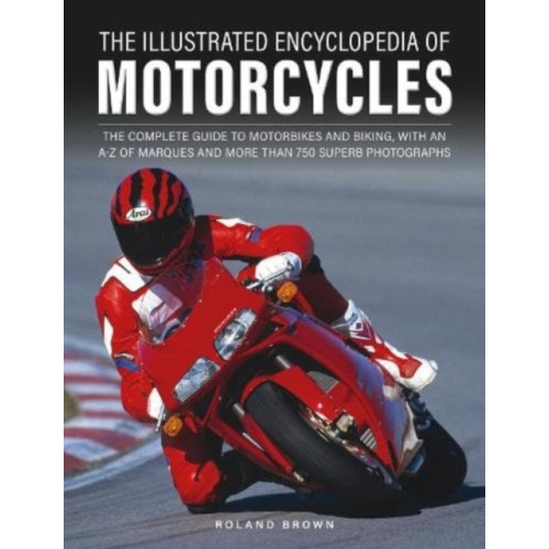 Anness publishing The Illustrated Encyclopedia of Motorcyles (inbunden, eng)