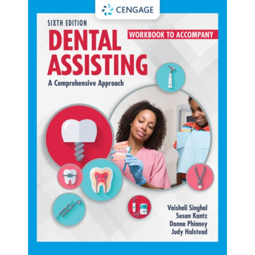 Cengage Learning, Inc Student Workbook for Singhal/Kantz/Damatta/Phinney/Halstead?s Dental Assisting: A Comprehensive Approach (häftad, eng)