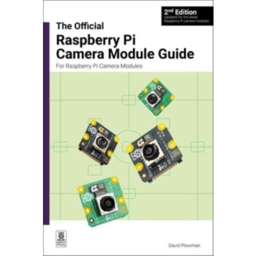 Raspberry Pi Press The official Raspberry Pi Camera Module guide, 2nd Edition (häftad, eng)