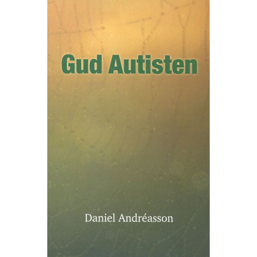 Daniel Andréasson Gud Autisten (bok, storpocket)