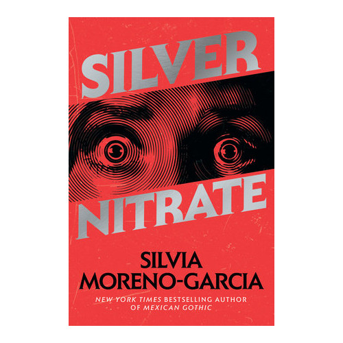 Silvia Moreno-Garcia Silver Nitrate (pocket, eng)