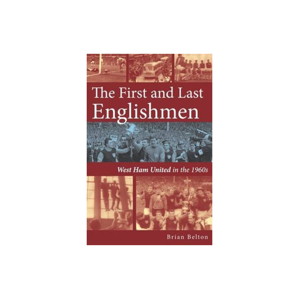 Produktbild för The First and Last Englishman. West Ham United in the 1960's (häftad, eng)